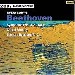 EVERYBODY'S BEETHOVEN: SYMPHONIES 3 AND 6, CHORAL FANTASY, LEONORE NO. 3