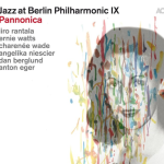 JAZZ AT BERLIN PHILHARMONIC IX - PANNONICA