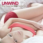 UNWIND: THE ESSENTIAL CHILL COLLECTION