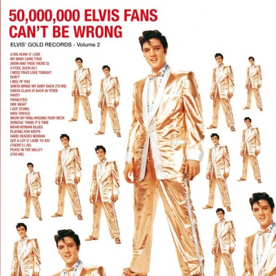 50.000.000 ELVIS FANS CAN'T BE WRONG
