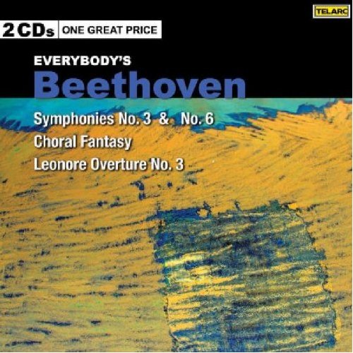 EVERYBODY'S BEETHOVEN: SYMPHONIES 3 AND 6, CHORAL FANTASY, LEONORE NO. 3