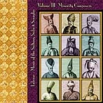 LALEZAR - MUSIC OF THE SULTANS, SUFIS & SERAGLIO VOL III - MINORITY COMPOSERS