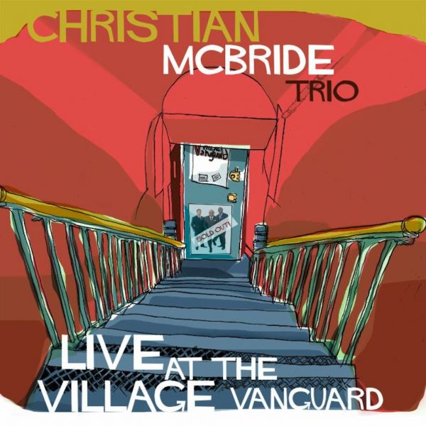CHRISTIAN MCBRIDE LIVE AT THE VILLAGE VANGUARD