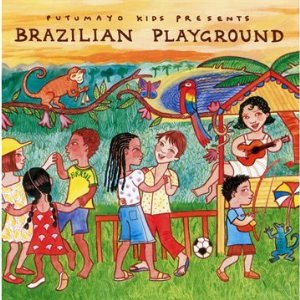 PUTUMAYO KIDS PRESENTS: BRAZILIAN PLAYGROUND