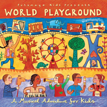 PUTUMAYO KIDS PRESENTS WORLD PLAYGROUND