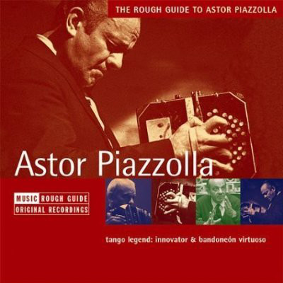 THE ROUGH GUIDE TO ASTOR PIAZZOLA