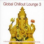 GLOBAL CHILLOUT LOUNGE 3 - 5CD