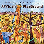 PUTUMAYO KIDS PRESENTS AFRICAN PLAYGROUND