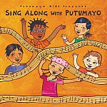 PUTUMAYO KIDS PRESENTS SING ALONG WITH PUTUMAYO